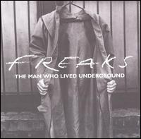 Freaks - The Man Who Lived Underground lyrics