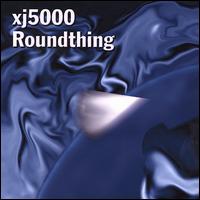 Xj5000 - Roundthing lyrics
