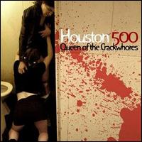 Houston 500 - Queen of the Crackwhores lyrics
