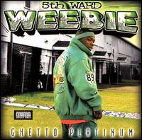 5th Ward Weebie - Ghetto Platinum lyrics