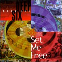 Deep 6 - Set Me Free lyrics