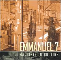 Emmanuel.7 - Machines in Routine lyrics