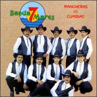 Banda 7 Mares - Rancheras Vs. Cumbia lyrics