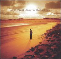 Seven Places - Lonely for the Last Time lyrics