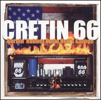 Cretin 66 - Burnin' Rubber Outta Hell's Garage lyrics