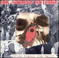 Six String Suicide - Piss Around the World lyrics