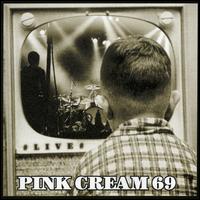Pink Cream 69 - "Live" lyrics