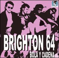 Brighton 64 - Bola y Cadena lyrics