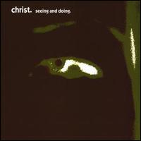 Christ - Seeing and Doing lyrics