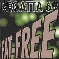 Regatta 69 - Fat Free lyrics