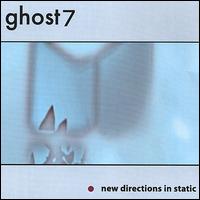 Ghost 7 - New Directions in Static lyrics