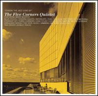 Five Corners Quintet - Chasin' the Jazz Gone By lyrics