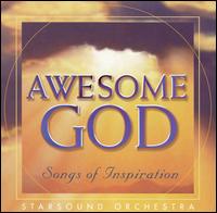 Starsound Orchestra - Awesome God: Songs of Inspiration lyrics