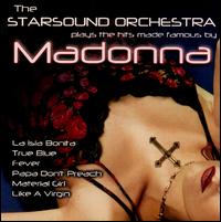 Starsound Orchestra - Plays the Hits Made Famous by Madonna lyrics