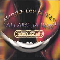 Bango-Lee& 920 - Allamejaway/Means I Love You lyrics