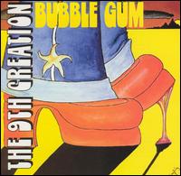 9th Creation - Bubble Gum lyrics