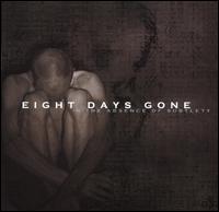 Eight Days Gone - In the Absence of Subtlety lyrics