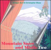 Bridget Ball - Mountain Snow and Mistle Two lyrics