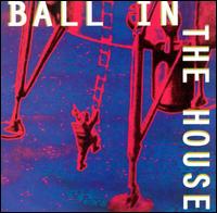 Ball in the House - Ball in the House lyrics