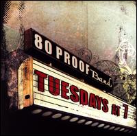 80 Proof Band - Tuesdays at 7 lyrics