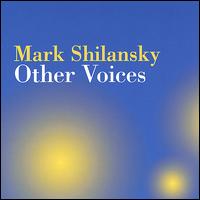 Mark Shilansky - Other Voices lyrics