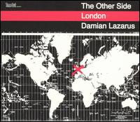 Damian Lazarus - The Other Side: London [DualDisc] lyrics