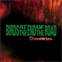 Birds at the End of the Road - Chowder Box lyrics