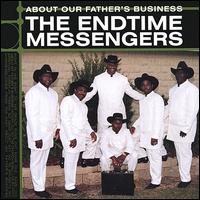 The End-Time Messengers - About Our Father's Business lyrics