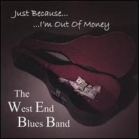 The West End Blues Band - Just Because I'm Out of Money lyrics
