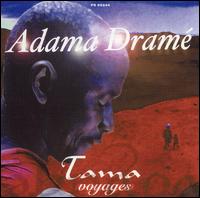 Adama Drame - Tama (Voyages) lyrics
