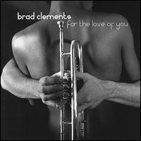 Brad Clements - For the Love of You lyrics