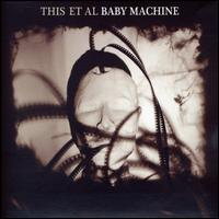 This Et Al - Baby Machine lyrics