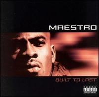Maestro Fresh-Wes - Built to Last lyrics
