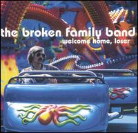 The Broken Family Band - Welcome Home, Loser lyrics