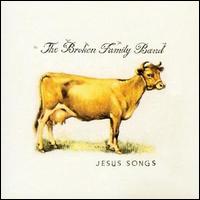 The Broken Family Band - Jesus Songs lyrics