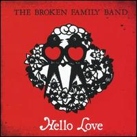 The Broken Family Band - Hello Love lyrics