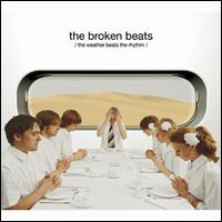 Broken Beats - The Weather Beats the Rhythm lyrics