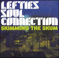 Lefties Soul Connection - Skimming the Skum lyrics
