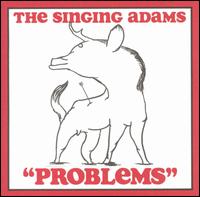 The Singing Adams - Problems lyrics
