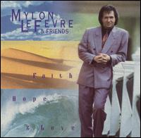 Mylon LeFevre - Faith Hope & Love lyrics