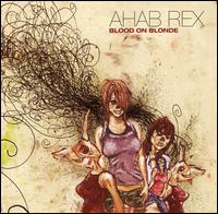 Ahab Rex - Blood on Blonde lyrics
