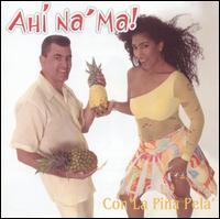 Ahi Na' Ma - Con la Pia Pela' lyrics