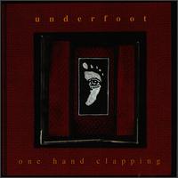 Underfoot - One Hand Clapping lyrics