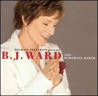 B.J. Ward - Michael Feinstein Presents: B.J. Ward Sings Marshall Barer lyrics