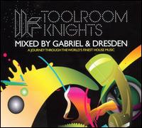 Toolroom Knights - Gabriel and Dresden lyrics