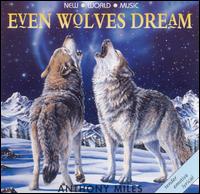 Anthony Miles - Even Wolves Dream lyrics