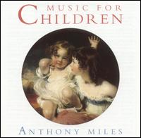 Anthony Miles - Music for Children lyrics