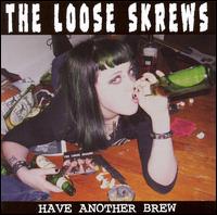 Loose Skrews - Have Another Brew lyrics