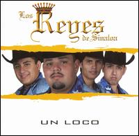 Los Reyes de Sinaloa - Un Loco lyrics