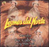 Los Leones del Norte - Corridos Pa' Cabron Soy Mas Yo! lyrics
